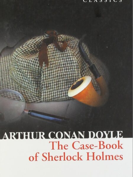 Case-Book of Sherlock Holmes (Collins Classics)