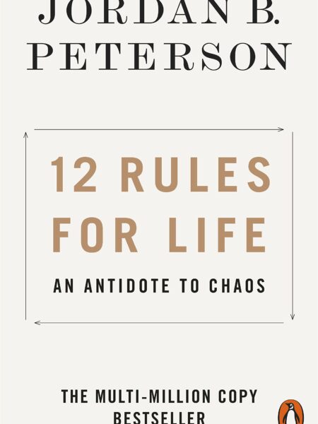 12 Rules for Life An Antidote to Chaos