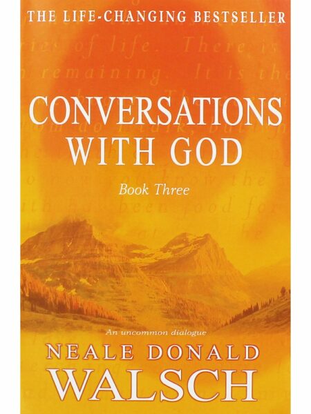 Conversations with God 3: An Uncommon Dialogue