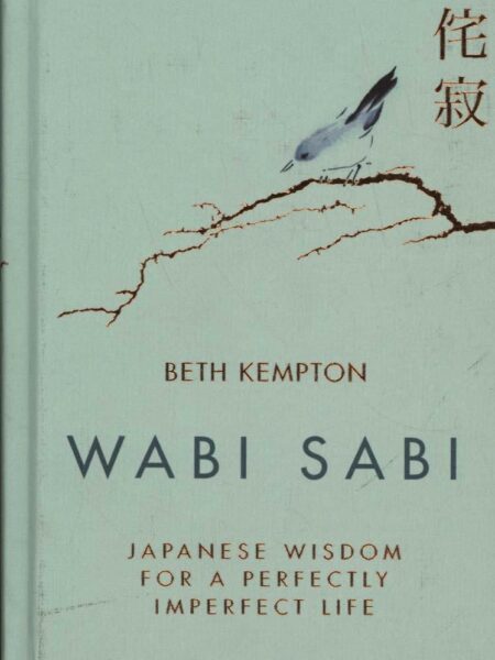 Wabi Sabi Japanese Wisdom for a Perfectly Imperfect Life