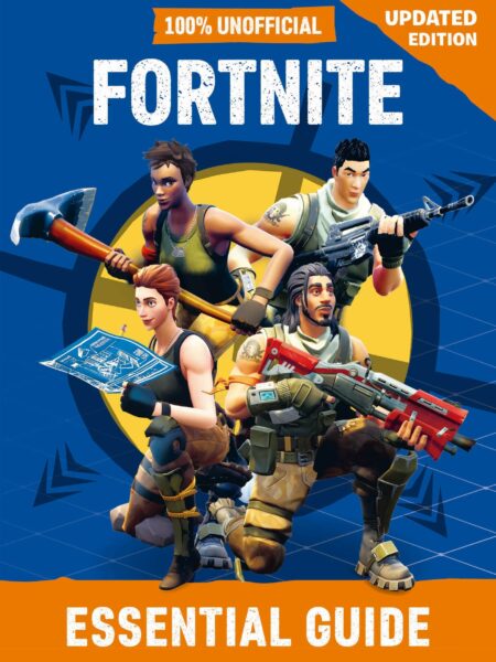 100% Unofficial Fortnite Essential Guide