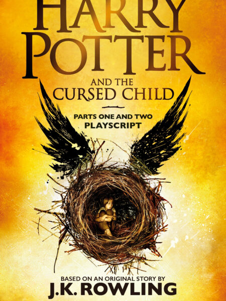 Harry Potter and the Cursed Child - Parts One and Two: The Official Playscript of the Original West End Production