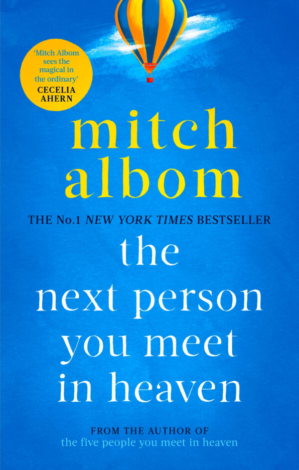 Next Person You Meet in Heaven The sequel to The Five People You Meet in Heaven