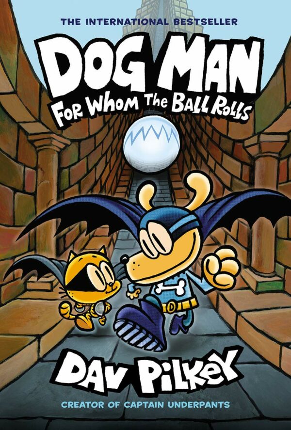 Dog Man For Whom the Ball Rolls: From the Creator of Captain Underpants (Dog Man #7)