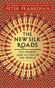New Silk Roads The Present and Future of the World