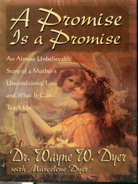 Promise is a Promise: An Almost Unbelievable Story of a Mother's Unconditional Love and What it Can Teach Us