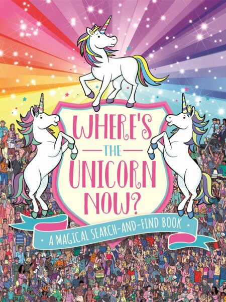 Where's The Unicorn Now?: A Magical Search-and-Find Book (Search and Find Activity)
