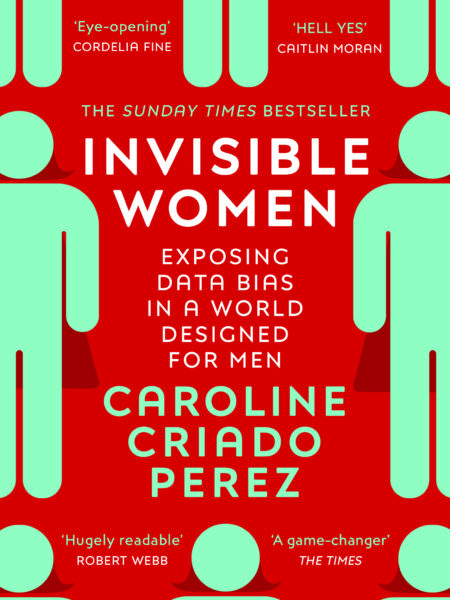 Invisible Women Exposing Data Bias in a World Designed for Men