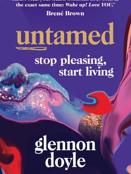 Untamed Stop pleasing, start living