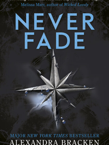 Never Fade: Book 2 A Darkest Minds Novel