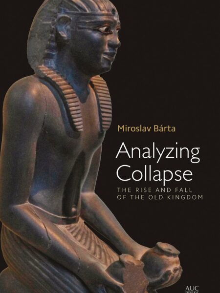 Analyzing Collapse The Rise and Fall of the Old Kingdom