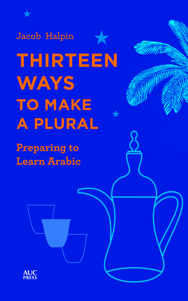 Thirteen Ways to Make a Plural: Preparing to Learn Arabic