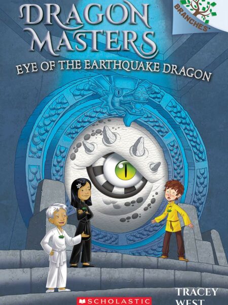 Eye of the Earthquake Dragon A Branches Book (Dragon Masters 13) (13)