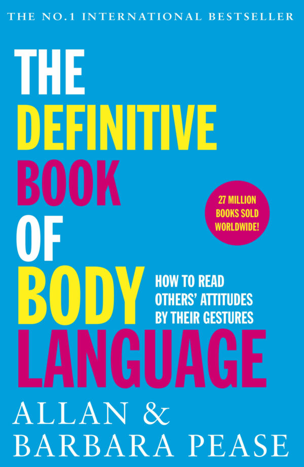 Definitive Book of Body Language: How to Read Others' Attitudes By Their Gestures