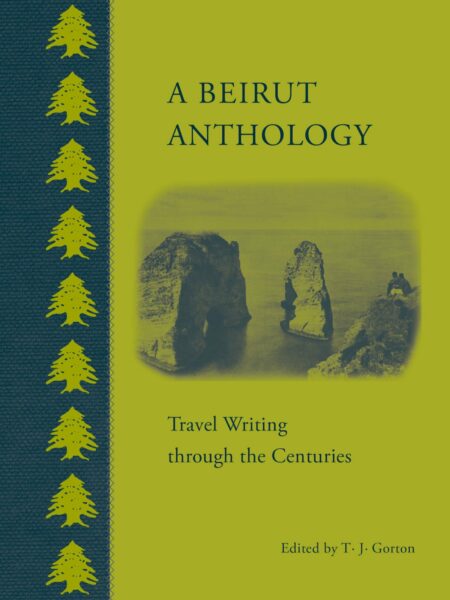 Beirut Anthology: Travel Writing Through the Centuries
