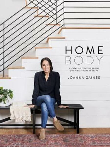 Homebody: A Guide to Creating Spaces You Never Want to Leave
