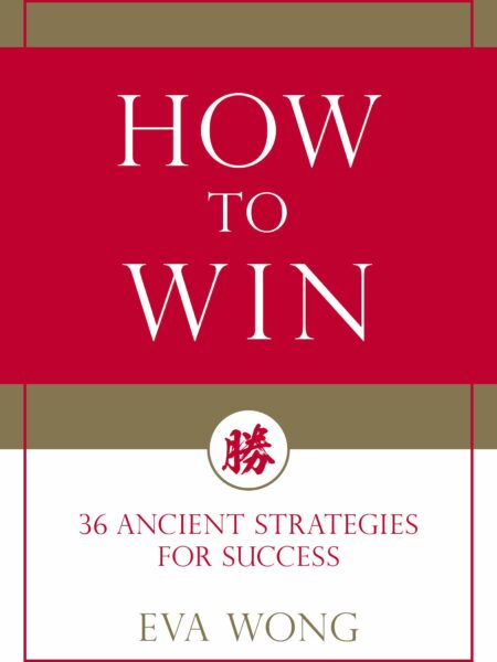 How to Win : 36 Ancient Strategies for Success