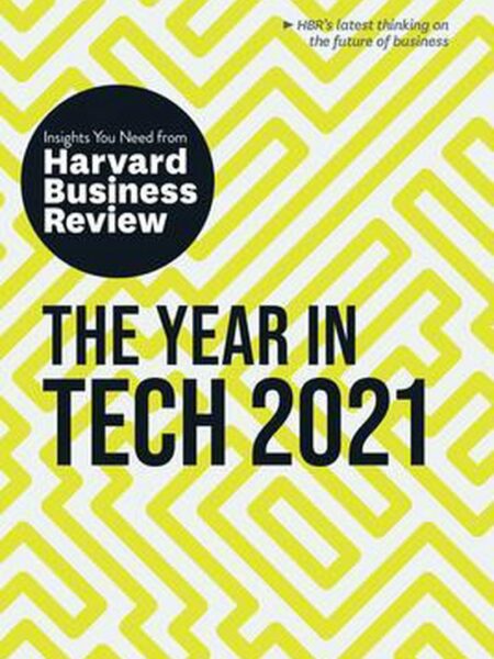 Year in Tech 2021: The Insights You Need from Harvard Business Review (HBR Insights Series)