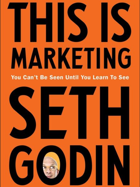 This is Marketing : You Can't Be Seen Until You Learn To See