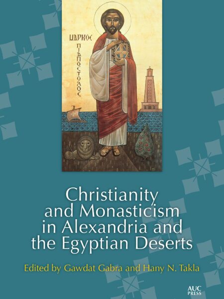 Christianity and Monasticism in Alexandria and the Egyptian Deserts