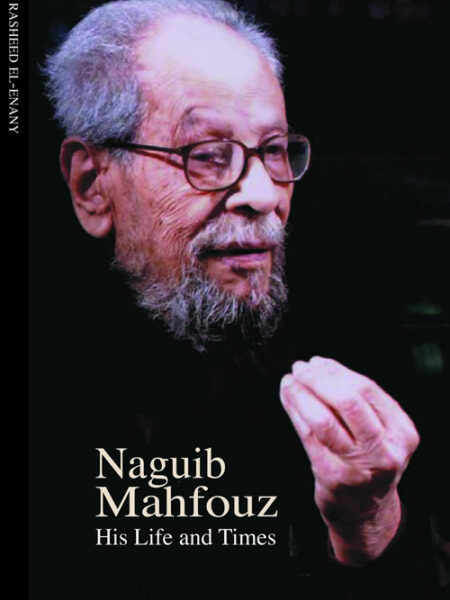 Naguib Mahfouz His Life and Time