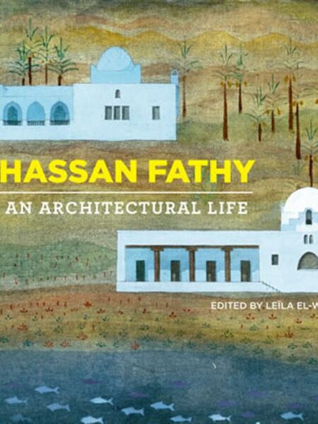 Hassan Fathy An Architectural