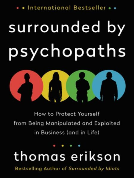 Surrounded by Psychopaths