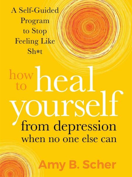 How to Heal Yourself from Depression
