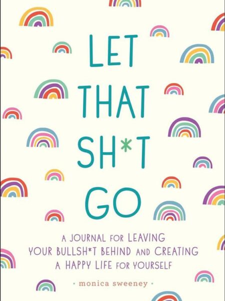 Let That Sh*t Go