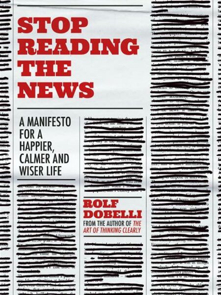 Stop Reading the News