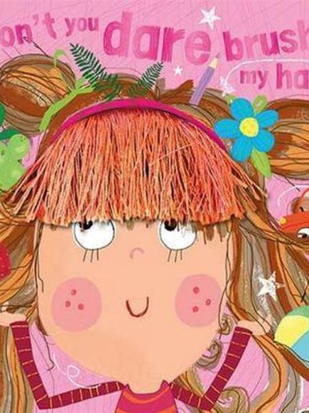 Don't You Dare Brush My Hair