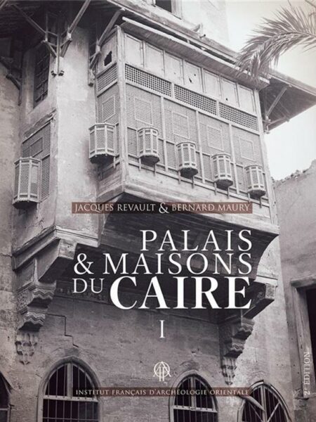 Palais et Maisons du Caire I
