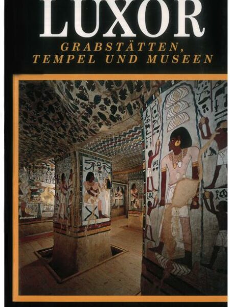 Illustrated Guide to Luxor Tombs ,Temples and Museums German