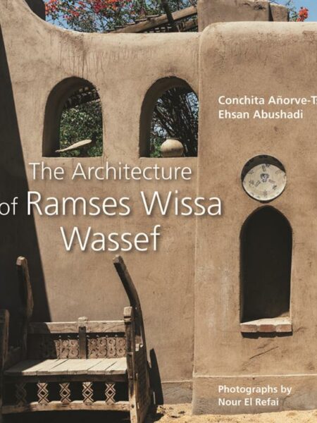 The Architecture of Ramses Wissa Wassef
