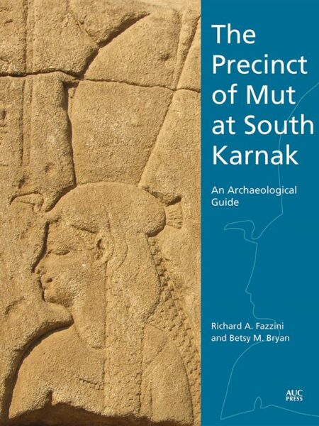The Precinct of Mut At South Karnak: An Archaeological Guide
