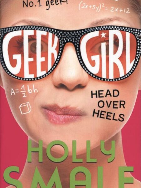 Geek Girl 5 Head Over Heels