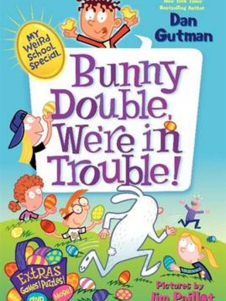 My Weird School Special: Bunny Double We're in Trouble!