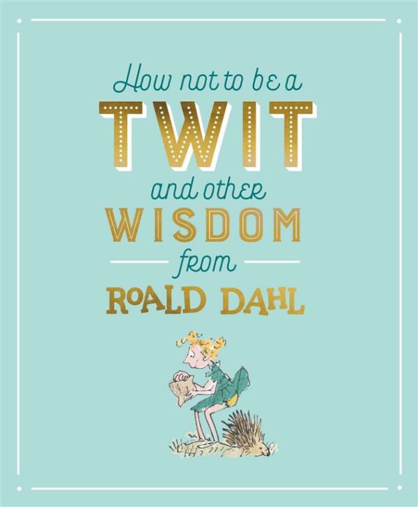 How Not To Be A Twit and Other