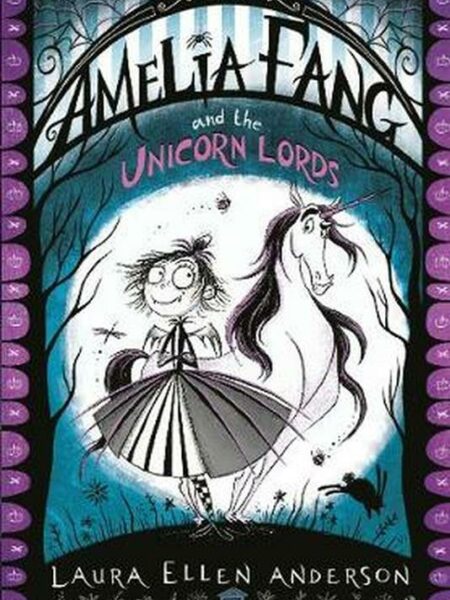 Amelia Fang and the Unicorn Lo