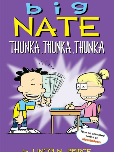 Big Nate Thunka, Thunka, Thun