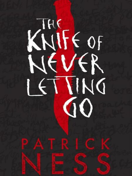 The Knife of Never Letting Go
