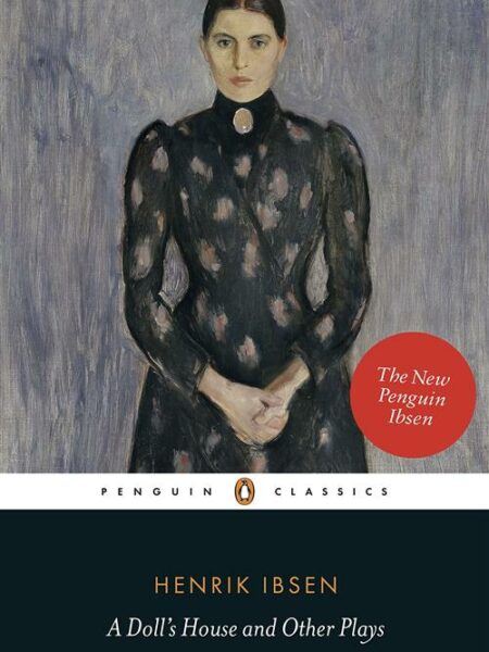 A Doll's House and Other Plays