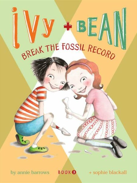 Ivy and Bean 3 Break the Fossi