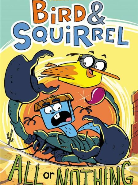 Bird & Squirrel All Or Nothing