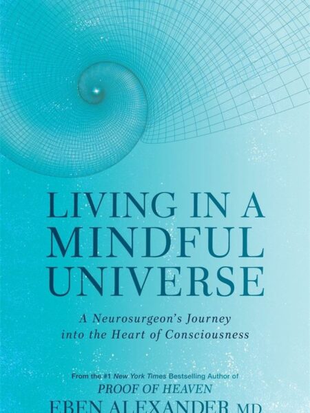 Living in a Mindful Universe