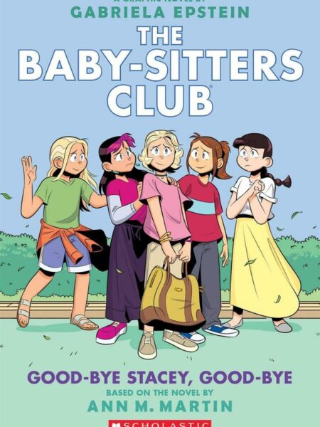 Baby-Sitters Club Graphix 11: Good-bye Stacey, Good-bye