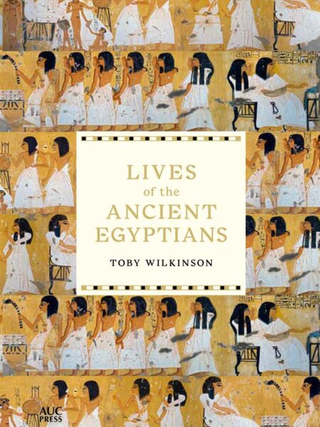 Lives of the Ancient Egyptians