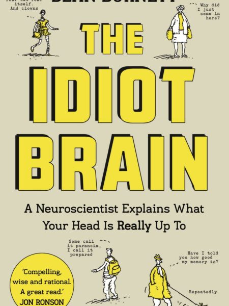 The Idiot Brain