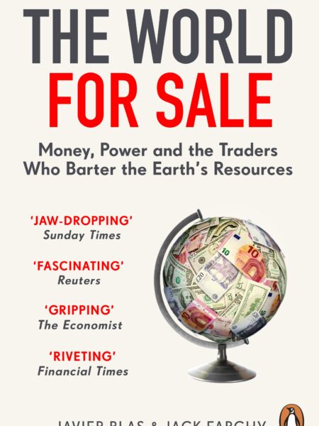 The World for Sale: Money, Power and the Traders Who Barter