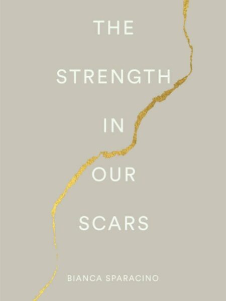 The Strength In Our Scars